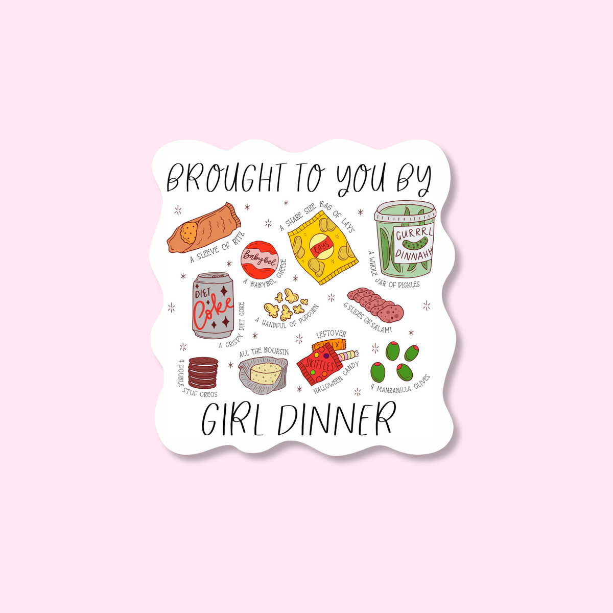 Brought To You By Girl Dinner Sticker