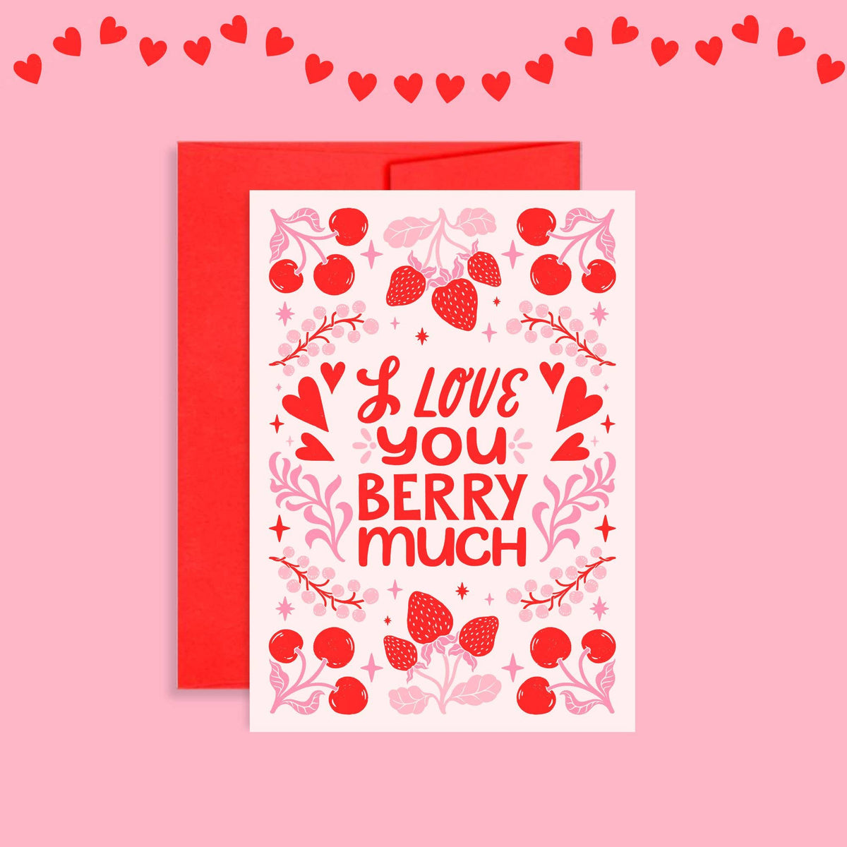 I Love You Berry Much Greeting Card