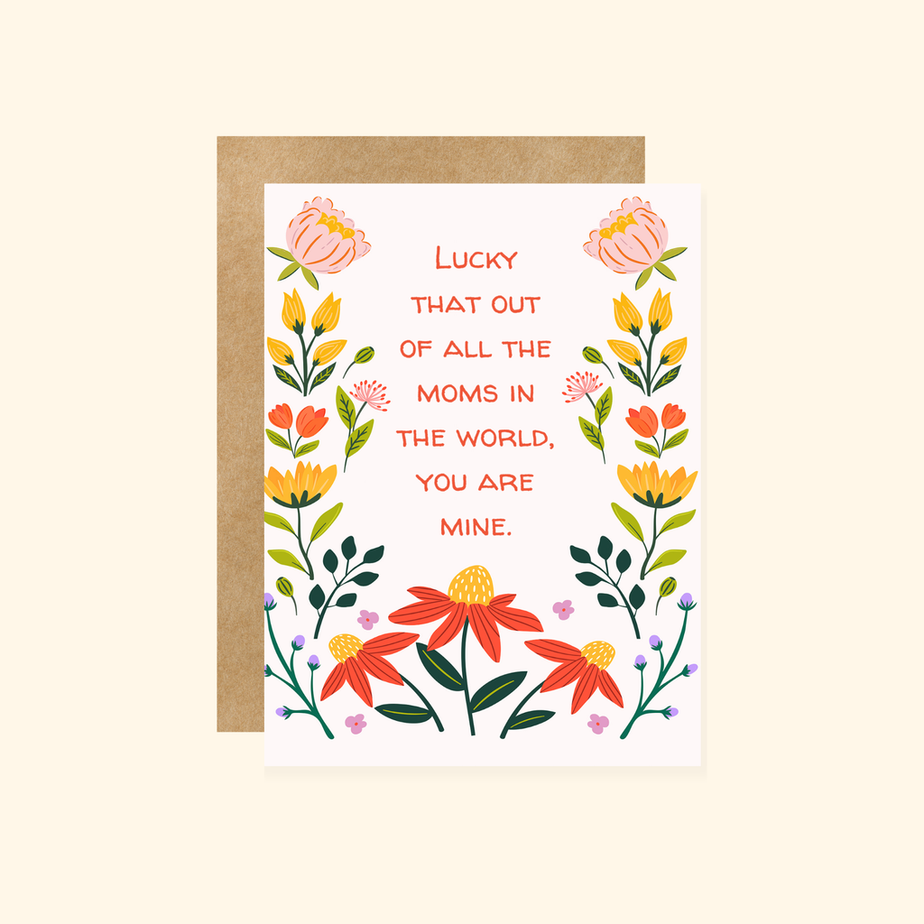 Lucky That of All the Moms in the World, You’re Mine Card