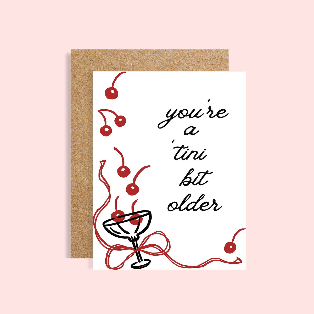 You’re a ‘tini bit older card