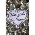 Hot Girls Like Ranch Sticker