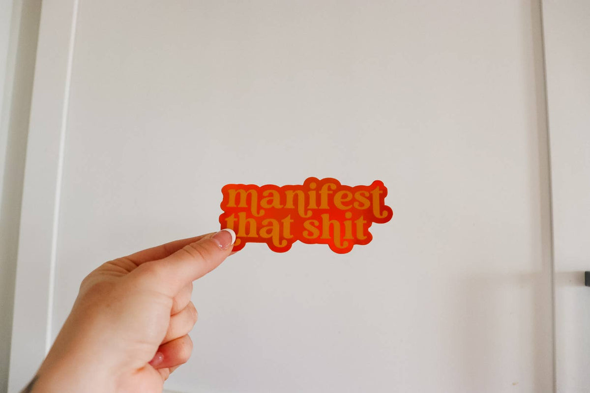Manifest That Shit - Orange Holographic Sticker