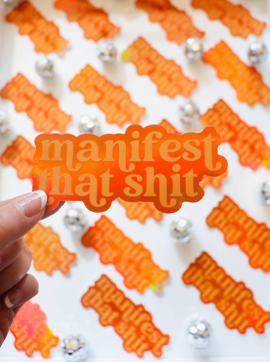 Manifest That Shit - Orange Holographic Sticker