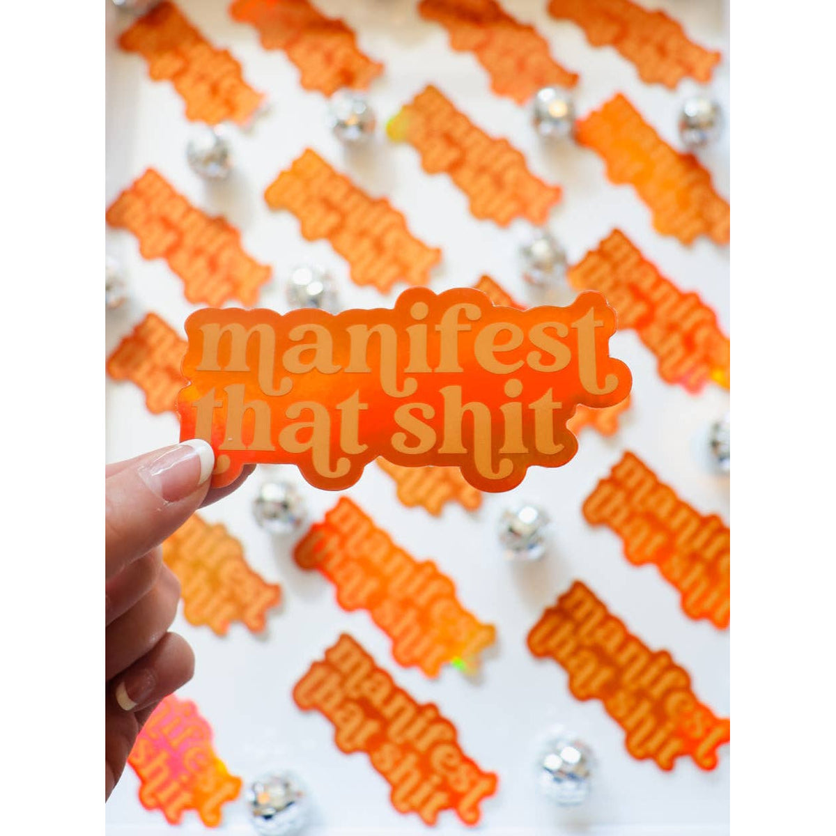 Manifest That Shit - Orange Holographic Sticker