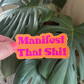 Manifest That Shit Sticker - Orange and Pink