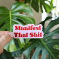 Manifest That Shit Sticker