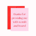 Thanks For The Womb and Board - Blank Mother’s Day Card