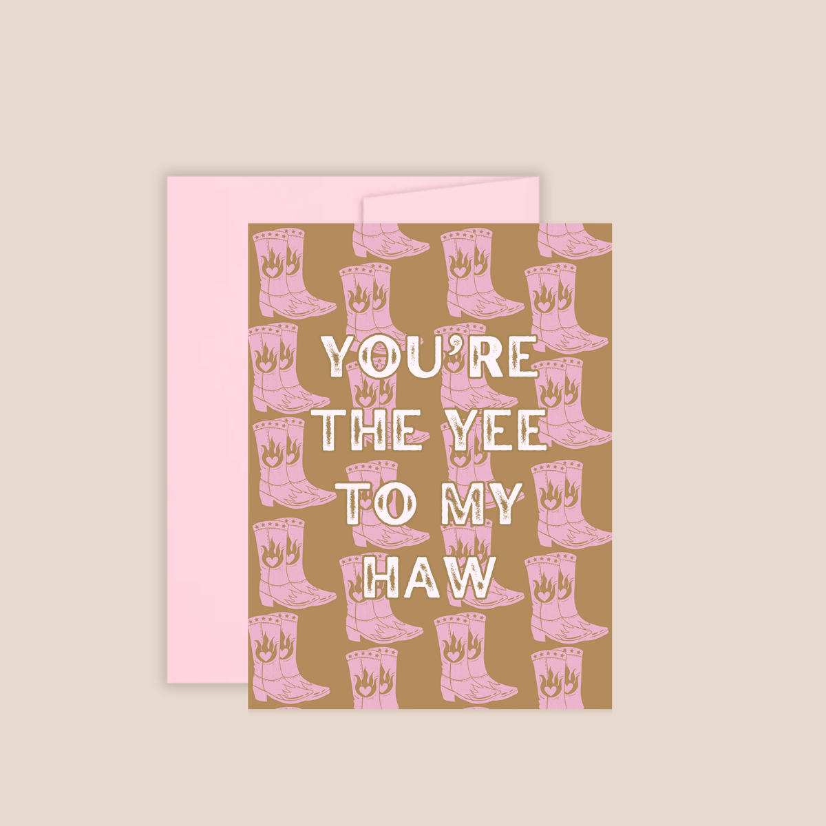 You’re the Yee to My Haw Blank Greeting Card